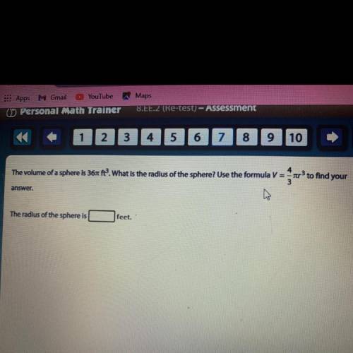 1

2
3
4.
5
6
7.
8
9
10
4
The volume of a sphere is 36 ft. What is the radius of the sphere? Use t