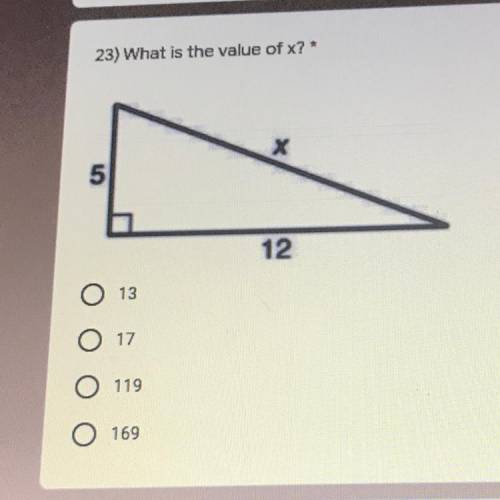 23) What is the value of x? *
X
5
12
013
O 17
0119
169