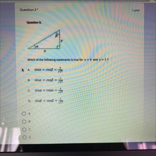 Question 3.

CE
X
Which of the following statements is true for x = 4 and y = 1?
A.
sina =
cosB =