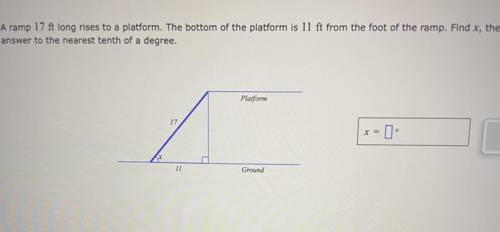 A ramp 17 feet long rises to a platform. The bottom of the platform is 11 feet from the foot of the