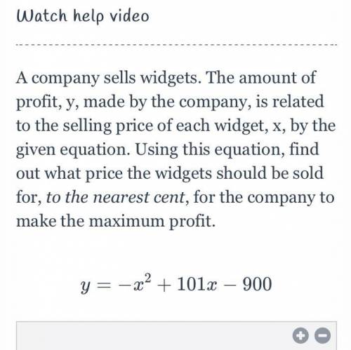 A company sells widgets. The amount of profit, y, made by the company, is related to

the selling