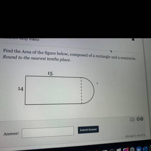 Find the Area of the figure below, composed of a rectangle and a semicircle. Round to the nearest t