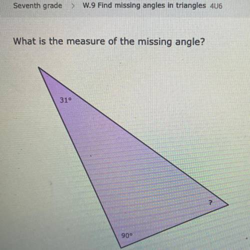 What is the measure of the missing angle?
31°
900