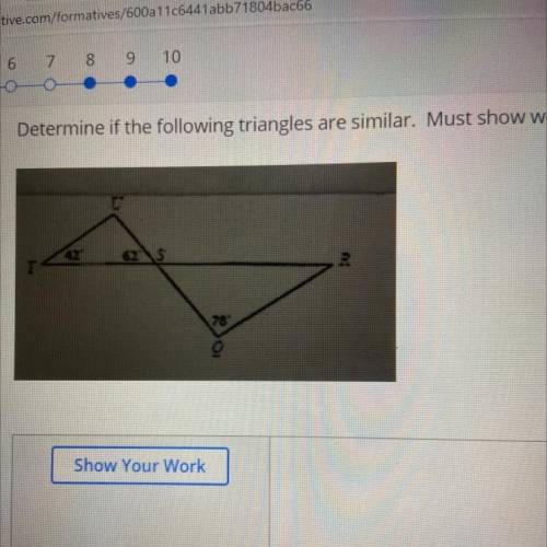 Determine if the following triangles are similar? 
SAS
NOT SIMILAR
SSS
AA