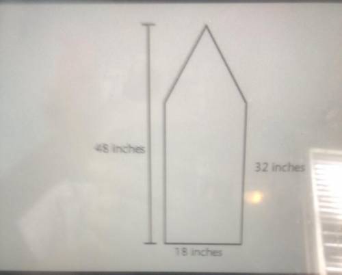 48 inches
32 inches
18. Inches 
What is the area of the building front?