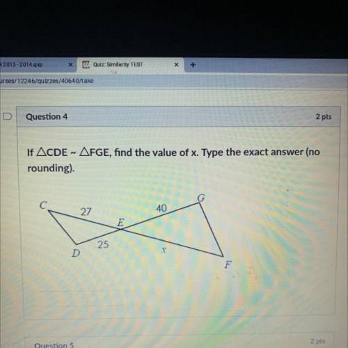 If ACDE - AFGE, find the value of x. Type the exact answer (no

rounding).
27
40
G
25
D
X
F