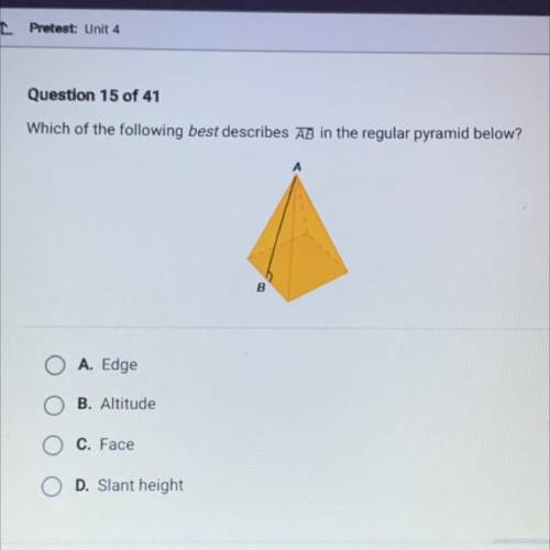 Which of the following best describes AB in the regular pyramid below?

A. Edge
B. Altitude
C. Fac