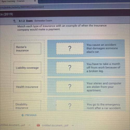 Match each type of insurance with an example of when the insurance

company would make a payment.