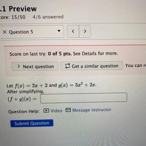 Let f(x) = 2x + 2 and g(x) = 5x2 + 2x.
After simplifying,
(f + g) (x)