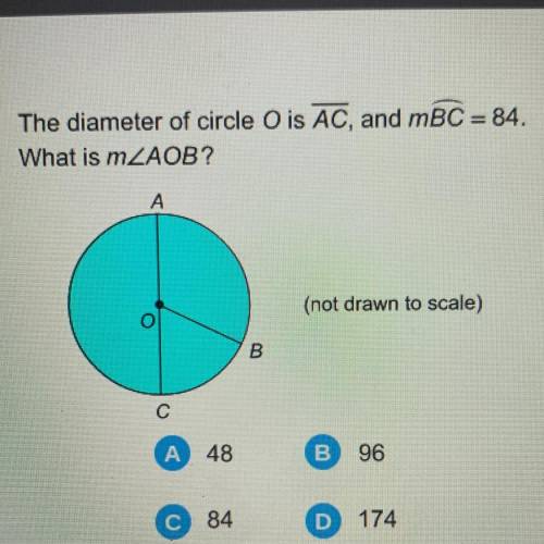 Helppp !!!The diameter of circle Ois AC, and mBC = 84.
What is m