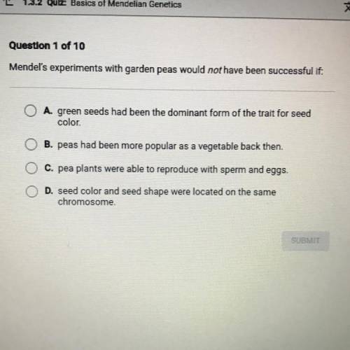 Mendel's experiments with garden peas would not have been successful if:

O A. green seeds had bee