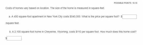 Costs of homes vary based on location. The size of the home is measured in square-feet.

a. A 450