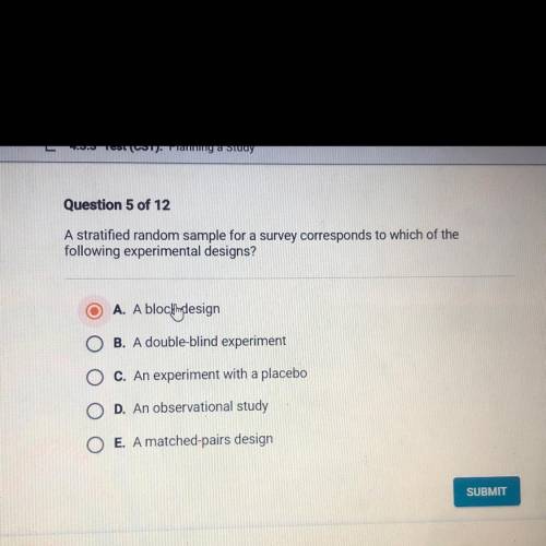 A stratified random sample for a survey corresponds to which of the

following experimental design