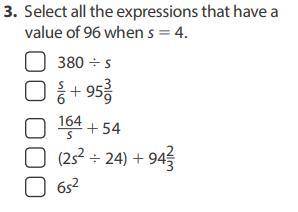 Select all the expressions that have a
value of 96 when s = 4.