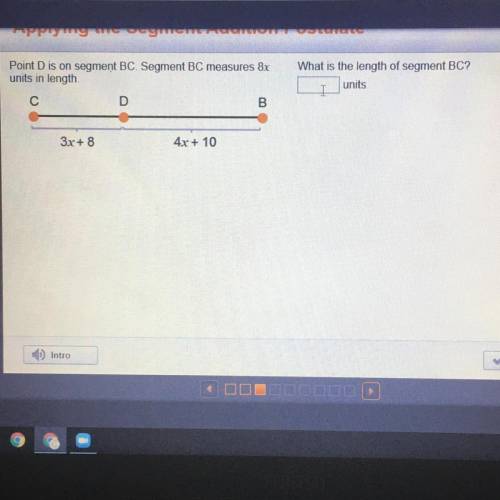 Point D is on segment BC Segment BC measures 8x

units in length
D
B
What is the length of segment