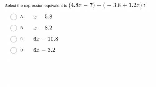 Select the expression equivalent to (4.8x−7)+(−3.8+1.2x) ?