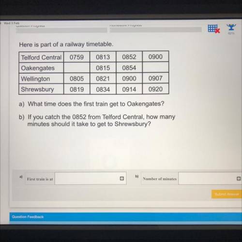 Here is part of a railway timetable.

0759
0813
0900
0852
0854
0815
Telford Central
Oakengates
Wel