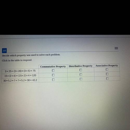 Commutative Property

Distributive Property
Associative Property
3x 25= (3 x 20)+(3x5)= 75
15x (2