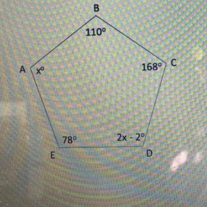 Find the sum of the interior angles, solve for x and then find each missing angle measure.