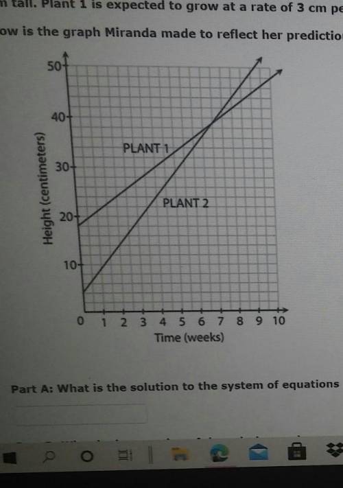 For a science project Miranda will monitor the growth of two different plants, plant 1 and plant 2.