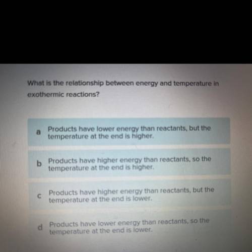 What is the relationship between energy and temperature in
exothermic reactions?