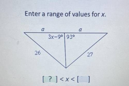 Enter a range of values for x.
a
3x-90 930
26
27
[? ]
Enter