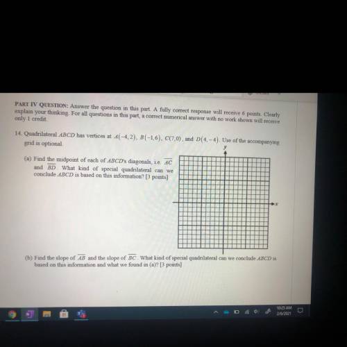 14. Quadrilateral ABCD has vertices at A(-4,2), B(-1,6), C(7,0), and D(4, - 4). Use of the accompan