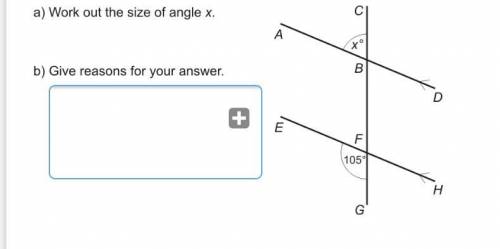 Work out the size of angle x.Give reasons for your answer .
