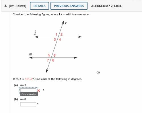 If m∠4 = 101.9°, find each of the following in degrees.
(a) m∠5
(b) m∠8