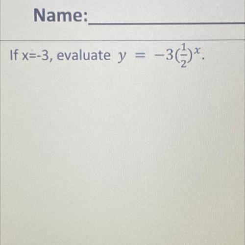 If x=-3, evaluate 
Please help