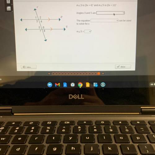 M23 is (3x + 4) and m25 is (2x + 11).

Angles 3 and 5 are
P.
1\2
34
can be used
The equation
to s