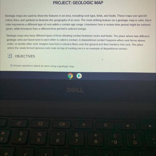 PROJECT: GEOLOGIC MAP

Geologic maps are used to show the features in an area, including rock type