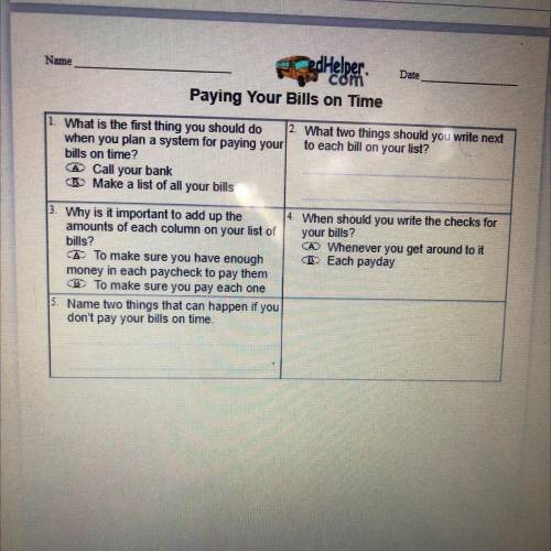 2. What two things should you write next

to each bill on your list?
1. What is the first thing yo