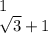 1   \ \\  \sqrt{3}  + 1