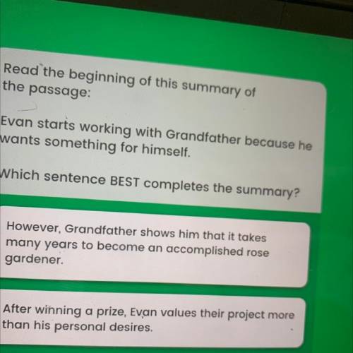 Read the beginning of this summary of

the passage:
Evan starts working with Grandfather because h