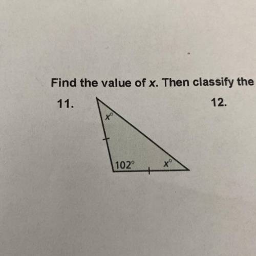 Find the value of x. Then classify the triangle