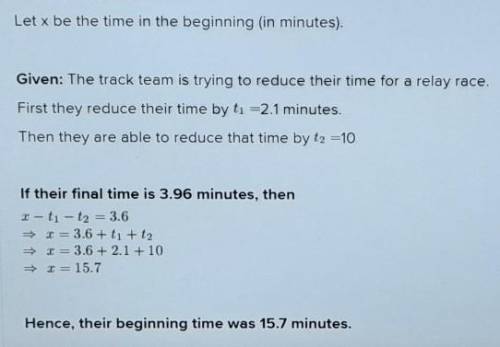 The track team is trying to reduce their time for a relay race. First, they reduce their time by 2.1