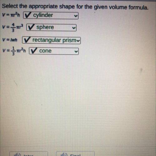 Select the appropriate shape for the given volume formula.

v=th V cylinder
var v sphere
rectangul