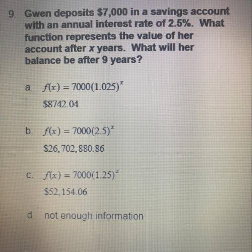 HELP ASAP I GIVE BRAINLIEST 9. Gwen deposits $7,000 in a savings account

with an annual interest