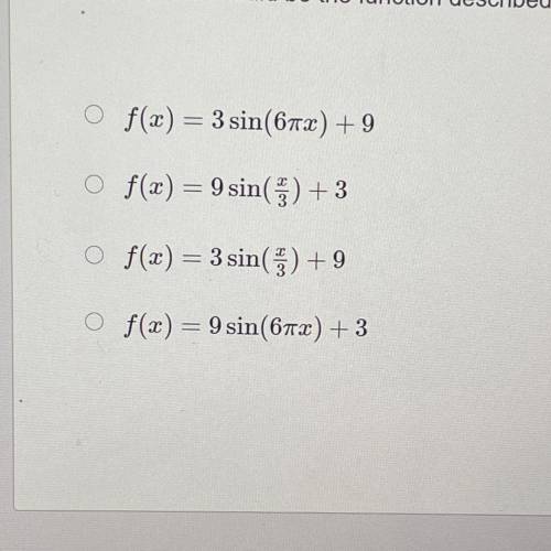 A sinusoidal function whose frequency is 1/6π maximum value is 12, minimum value is -6 has a y-inte