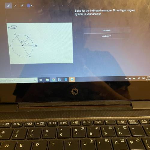 Solve for the indicated measure. Do not type degree

symbol in your answer.
MLMJ
Answer
arcLMJ=
67