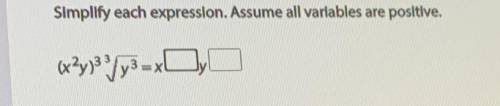 Simplify each expression. Assume all variables are positive.