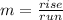 m =  \frac{rise}{run}