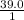 \frac{39.0}{1}