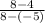 \frac{8- 4}{8-  (-5)}