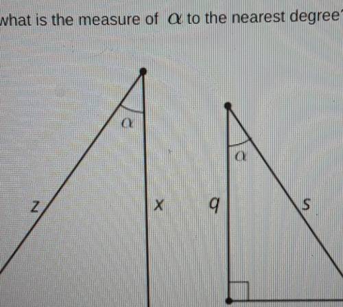 Here are 2 right triangles. Y If = 0.7, what is the measure of a to the nearest degree? Z х 9 S r у