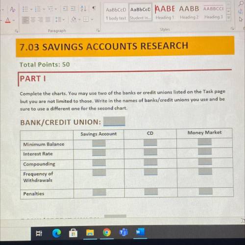 7.03 SAVINGS ACCOUNTS RESEARCH

Total Points: 50
PARTI
Complete the charts. You may use two of the
