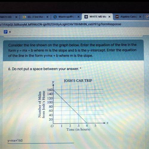 Consider the line shown on the graph below. Enter the equation of the line in the

form y = mx + b