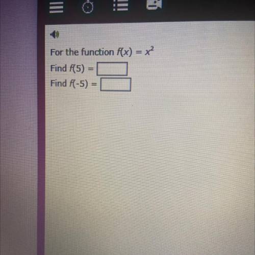 For the function f(x) = ?
Find (5) -
Find f(-5) =