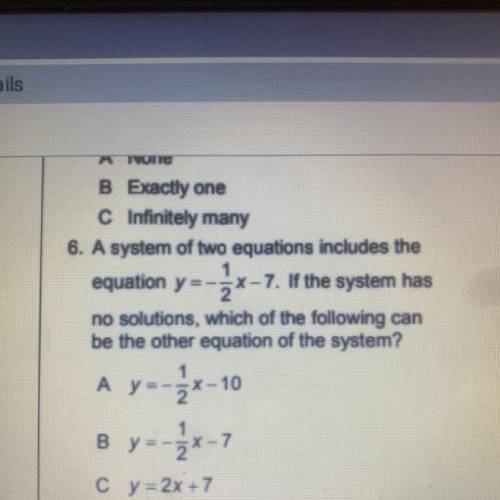 6. A system of two equations includes the

equation y=-=X-7. If the system has
no solutions, which